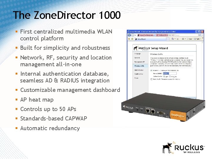 The Zone. Director 1000 § First centralized multimedia WLAN control platform § Built for The Zone. Director 1000 § First centralized multimedia WLAN control platform § Built for