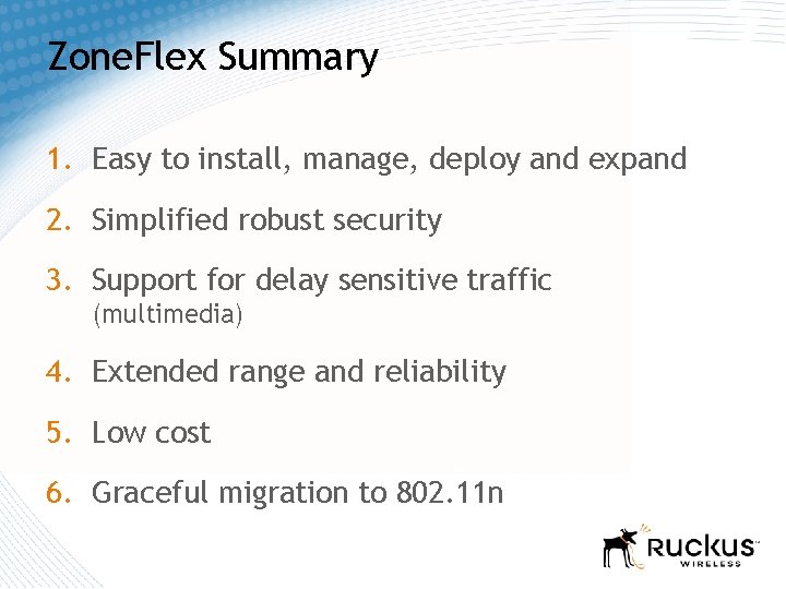 Zone. Flex Summary 1. Easy to install, manage, deploy and expand 2. Simplified robust Zone. Flex Summary 1. Easy to install, manage, deploy and expand 2. Simplified robust