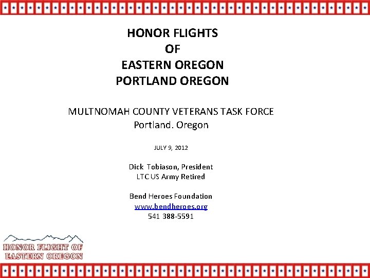 HONOR FLIGHTS OF EASTERN OREGON PORTLAND OREGON MULTNOMAH COUNTY VETERANS TASK FORCE Portland. Oregon