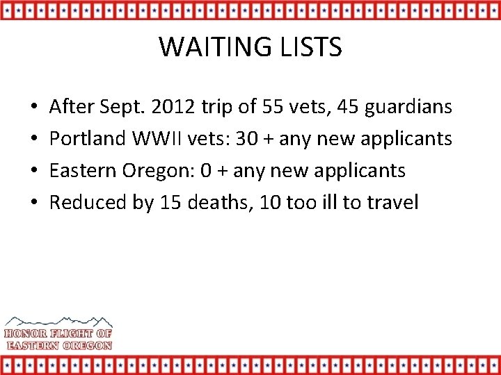 WAITING LISTS • • After Sept. 2012 trip of 55 vets, 45 guardians Portland