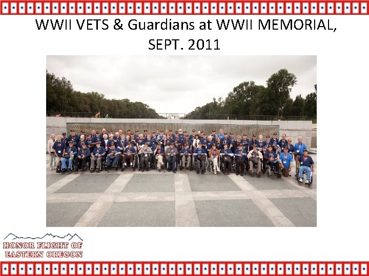 WWII VETS & Guardians at WWII MEMORIAL, SEPT. 2011 