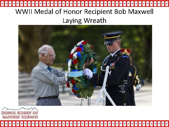 WWII Medal of Honor Recipient Bob Maxwell Laying Wreath 