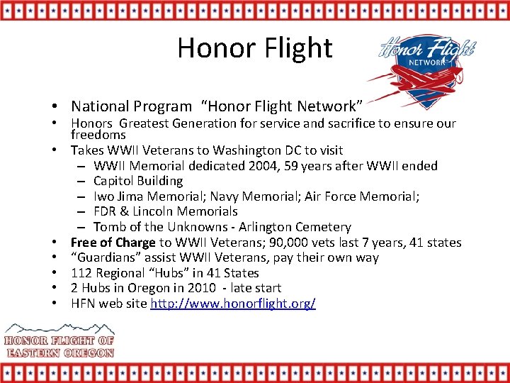 Honor Flight • National Program “Honor Flight Network” • Honors Greatest Generation for service