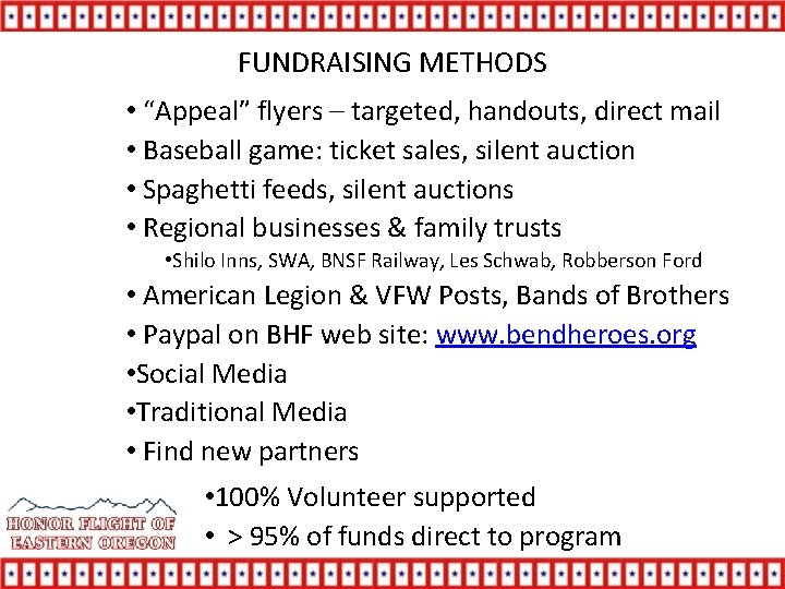 FUNDRAISING METHODS • “Appeal” flyers – targeted, handouts, direct mail • Baseball game: ticket