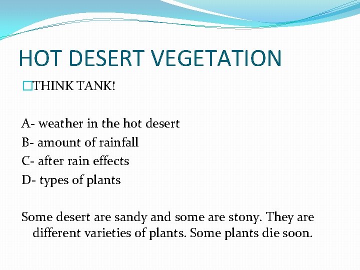 HOT DESERT VEGETATION �THINK TANK! A- weather in the hot desert B- amount of HOT DESERT VEGETATION �THINK TANK! A- weather in the hot desert B- amount of