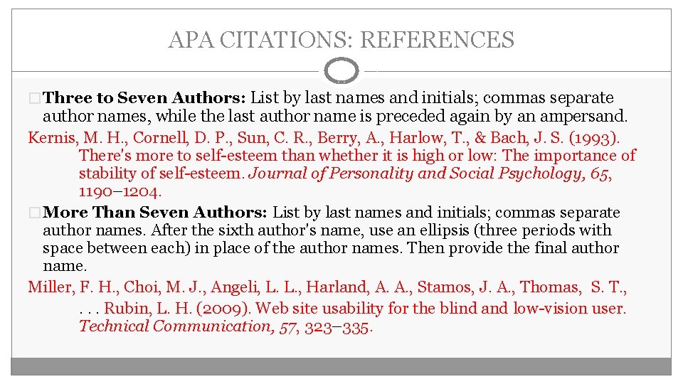 APA CITATIONS: REFERENCES � Three to Seven Authors: List by last names and initials;