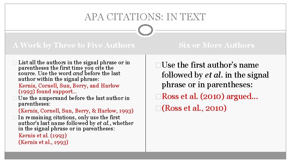 APA CITATIONS: IN TEXT A Work by Three to Five Authors � List all