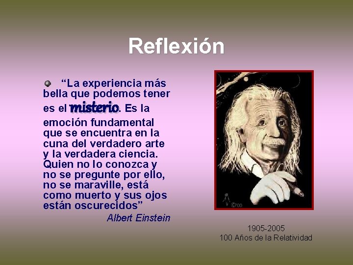Reflexión “La experiencia más bella que podemos tener es el. Es la emoción fundamental Reflexión “La experiencia más bella que podemos tener es el. Es la emoción fundamental