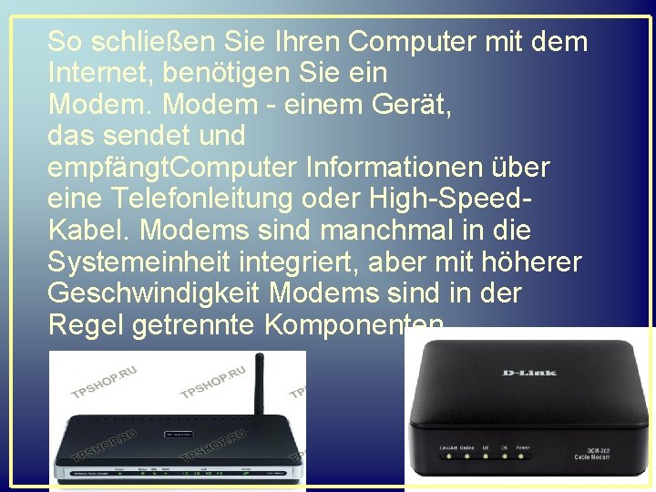  So schließen Sie Ihren Computer mit dem Internet, benötigen Sie ein Modem -