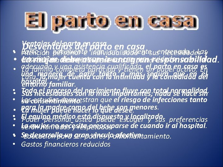 Ventajas del parto en casa Desventajas del parto en casa • Parto y nacimiento