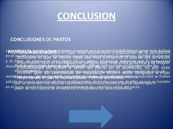 CONCLUSION CONCLUSIONES DE PARTOS La realidad de nuestro departamento muestra que la comunidad Boliviana