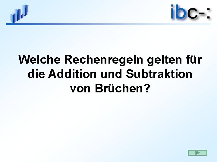 Welche Rechenregeln gelten für die Addition und Subtraktion von Brüchen? 