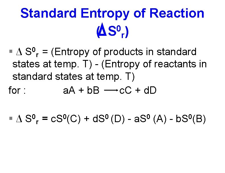 Standard Entropy of Reaction 0 ( S r) § ∆ S 0 r =