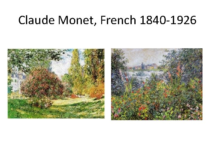 Claude Monet, French 1840 -1926 