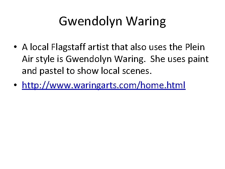 Gwendolyn Waring • A local Flagstaff artist that also uses the Plein Air style