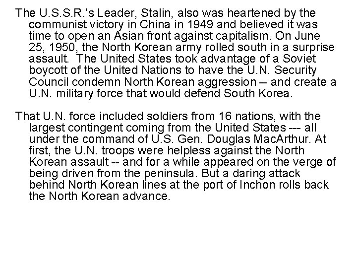 The U. S. S. R. ’s Leader, Stalin, also was heartened by the communist