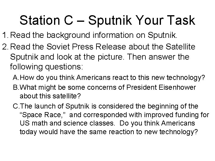 Station C – Sputnik Your Task 1. Read the background information on Sputnik. 2.