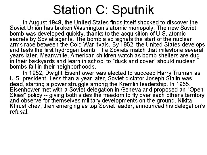 Station C: Sputnik In August 1949, the United States finds itself shocked to discover