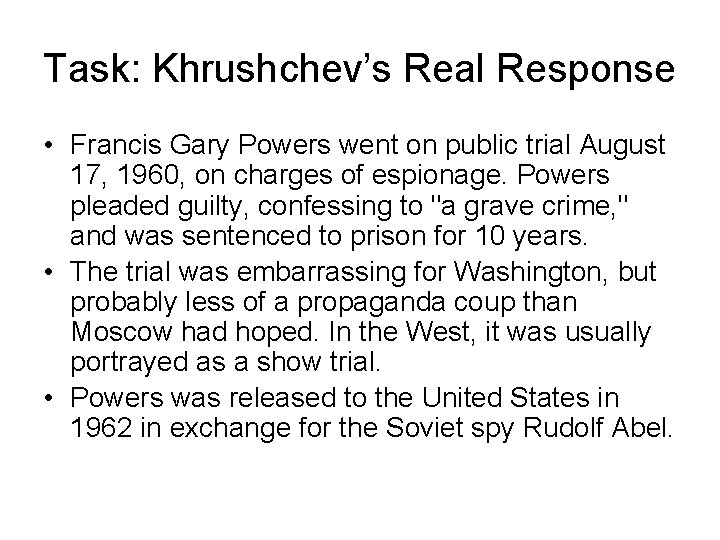 Task: Khrushchev’s Real Response • Francis Gary Powers went on public trial August 17,