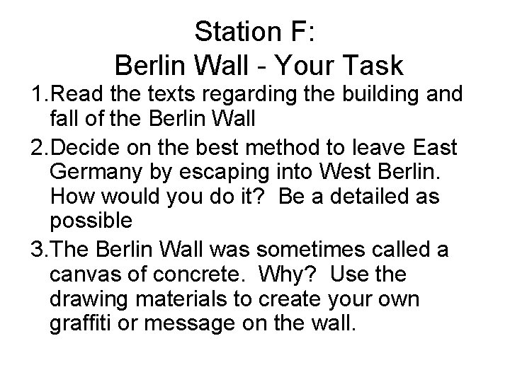 Station F: Berlin Wall - Your Task 1. Read the texts regarding the building