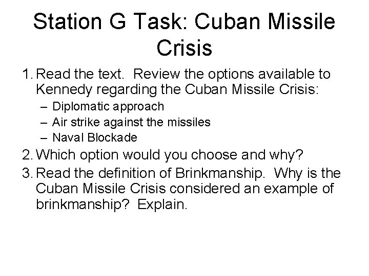 Station G Task: Cuban Missile Crisis 1. Read the text. Review the options available