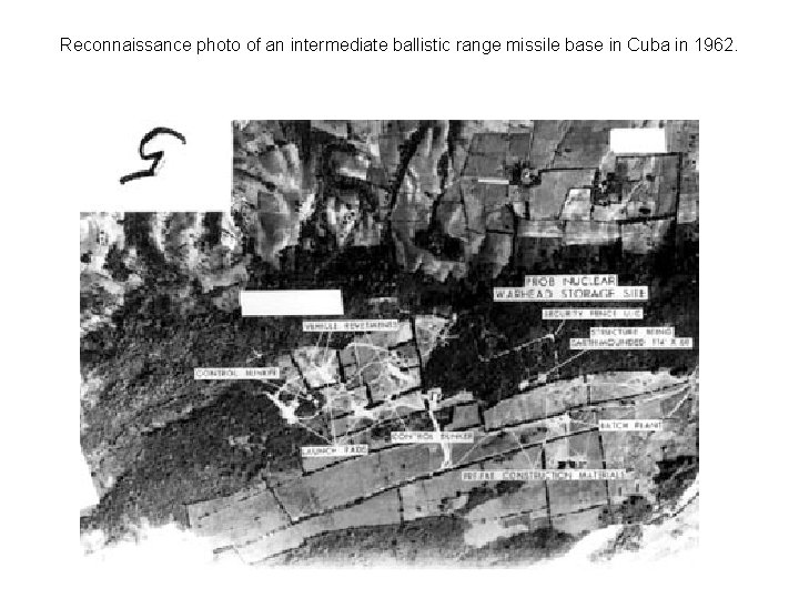 Reconnaissance photo of an intermediate ballistic range missile base in Cuba in 1962. 