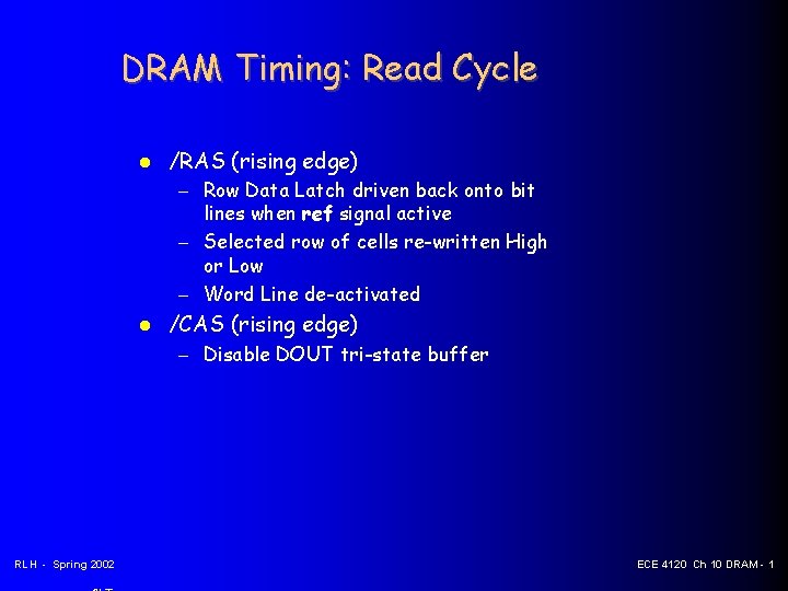 DRAM Timing: Read Cycle /RAS (rising edge) – Row Data Latch driven back onto