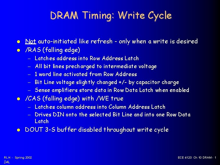 DRAM Timing: Write Cycle Not auto-initiated like refresh - only when a write is