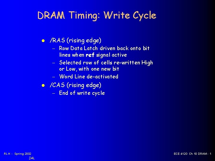 DRAM Timing: Write Cycle /RAS (rising edge) – Row Data Latch driven back onto