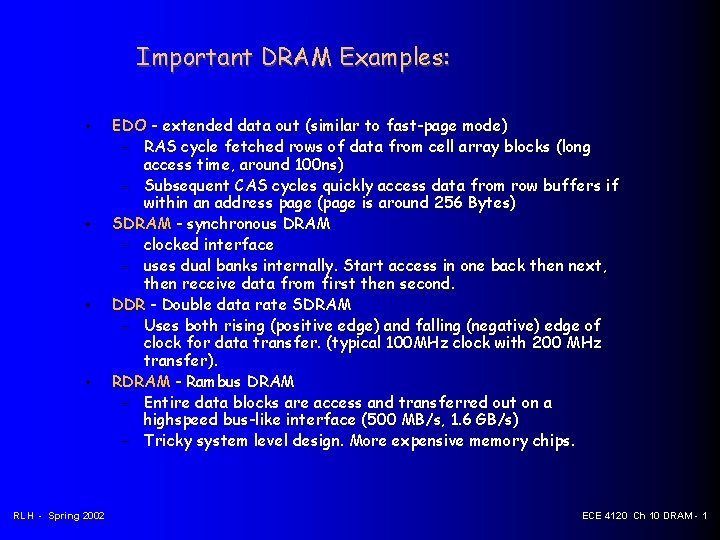 Important DRAM Examples: • • RLH - Spring 2002 EDO - extended data out