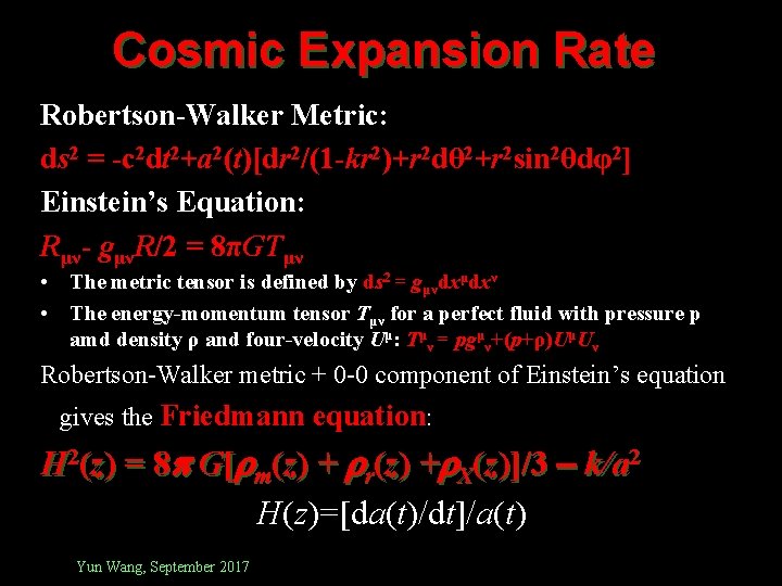 Cosmic Expansion Rate Robertson-Walker Metric: ds 2 = -c 2 dt 2+a 2(t)[dr 2/(1