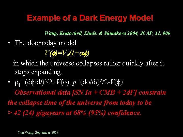 Example of a Dark Energy Model Wang, Kratochvil, Linde, & Shmakova 2004, JCAP, 12,