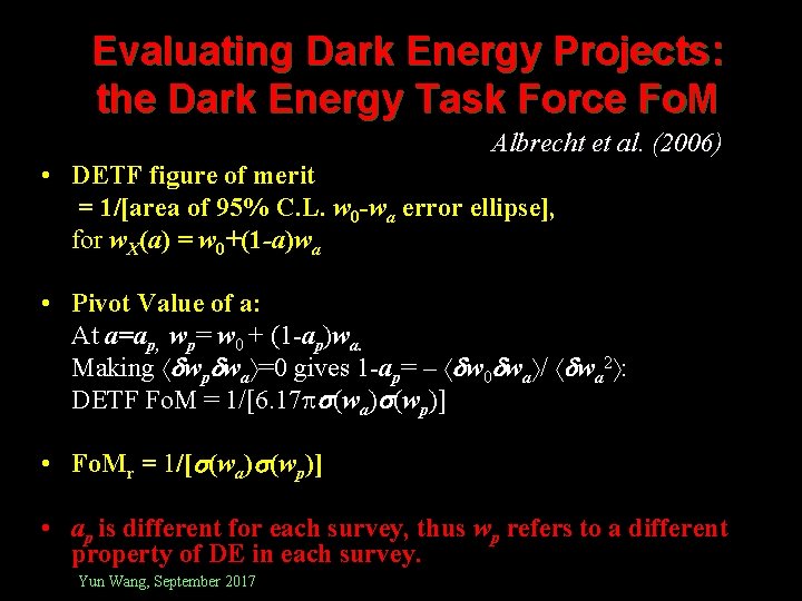 Evaluating Dark Energy Projects: the Dark Energy Task Force Fo. M Albrecht et al.