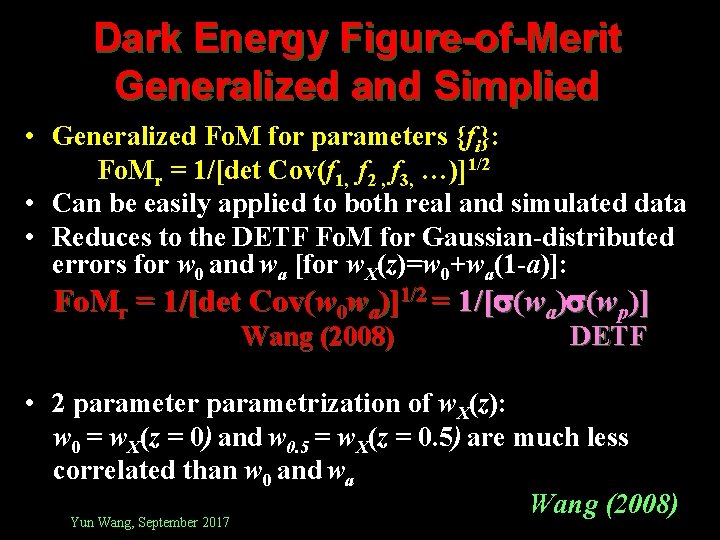 Dark Energy Figure-of-Merit Generalized and Simplied • Generalized Fo. M for parameters {fi}: Fo.