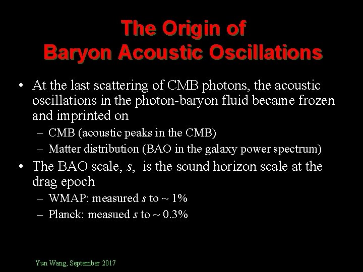 The Origin of Baryon Acoustic Oscillations • At the last scattering of CMB photons,
