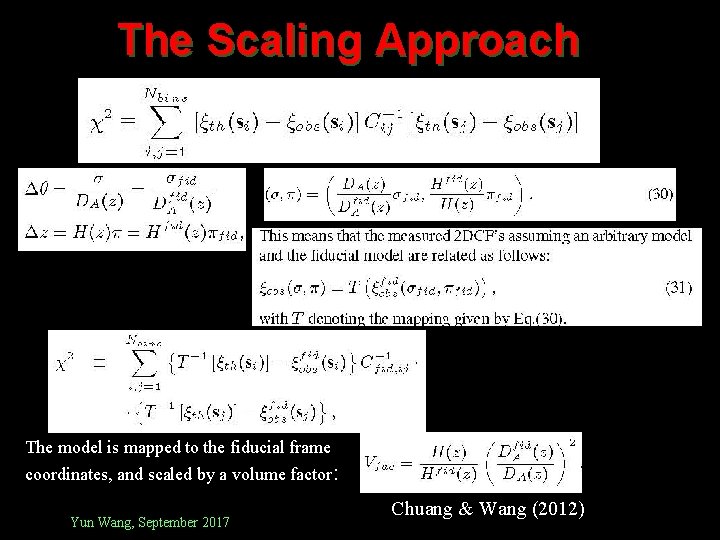 The Scaling Approach The model is mapped to the fiducial frame coordinates, and scaled
