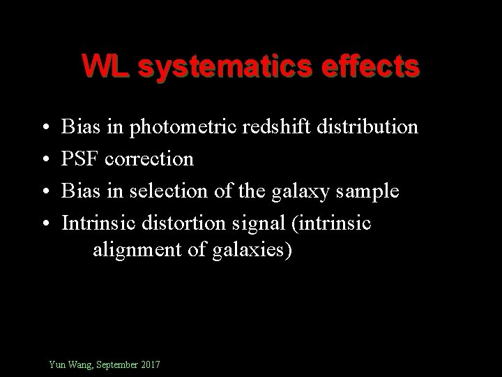 WL systematics effects • • Bias in photometric redshift distribution PSF correction Bias in