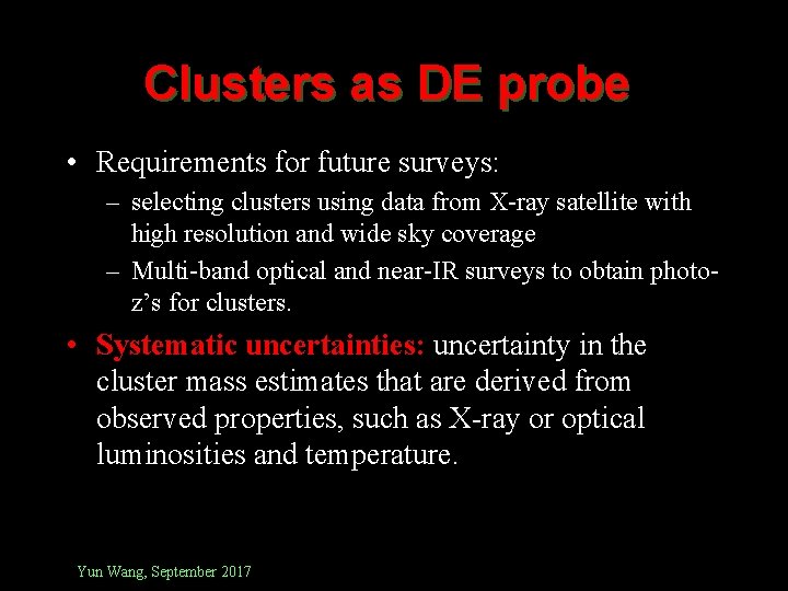 Clusters as DE probe • Requirements for future surveys: – selecting clusters using data