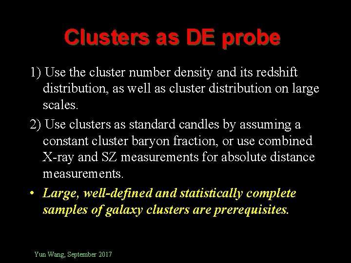 Clusters as DE probe 1) Use the cluster number density and its redshift distribution,