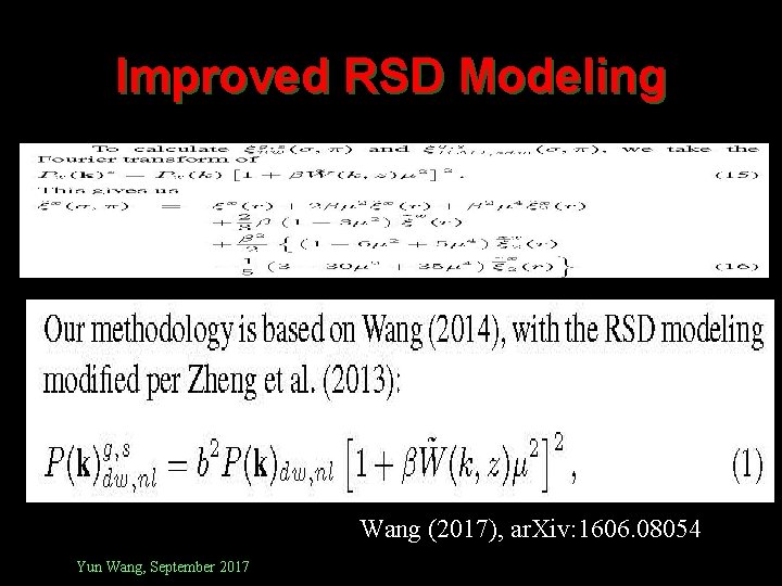 Improved RSD Modeling Wang (2017), ar. Xiv: 1606. 08054 Yun Wang, September 2017 