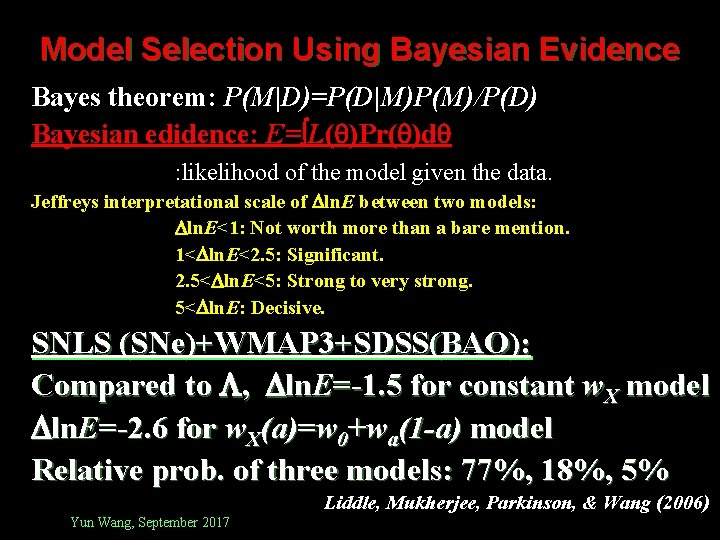 Model Selection Using Bayesian Evidence Bayes theorem: P(M|D)=P(D|M)P(M)/P(D) Bayesian edidence: E= L( )Pr( )d