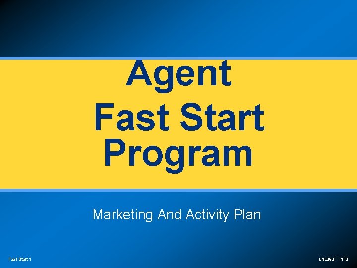 Agent Fast Start Program Marketing And Activity Plan Fast Start 1 LNL 0937 1110