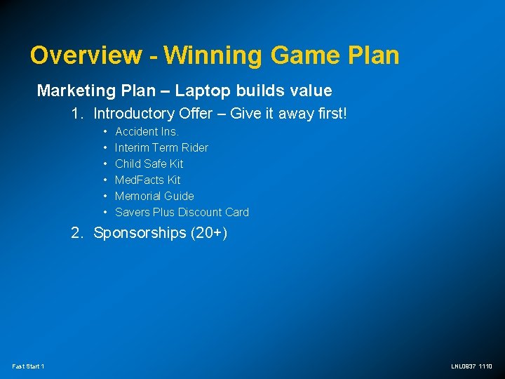 Overview - Winning Game Plan Marketing Plan – Laptop builds value 1. Introductory Offer