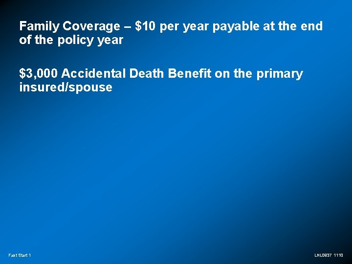 Family Coverage – $10 per year payable at the end of the policy year