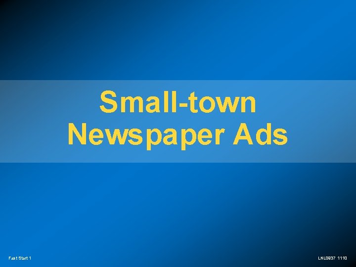 Small-town Newspaper Ads Fast Start 1 LNL 0937 1110 