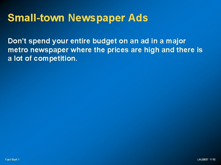 Small-town Newspaper Ads Don’t spend your entire budget on an ad in a major