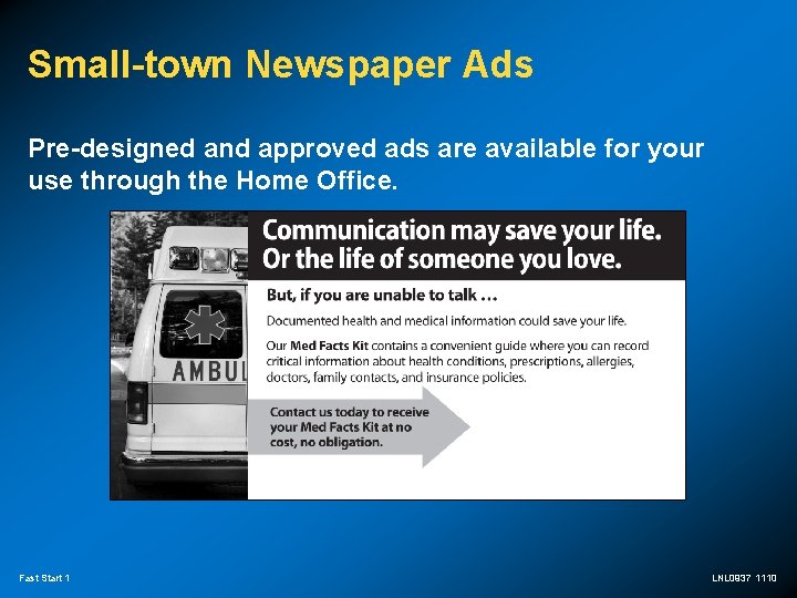 Small-town Newspaper Ads Pre-designed and approved ads are available for your use through the