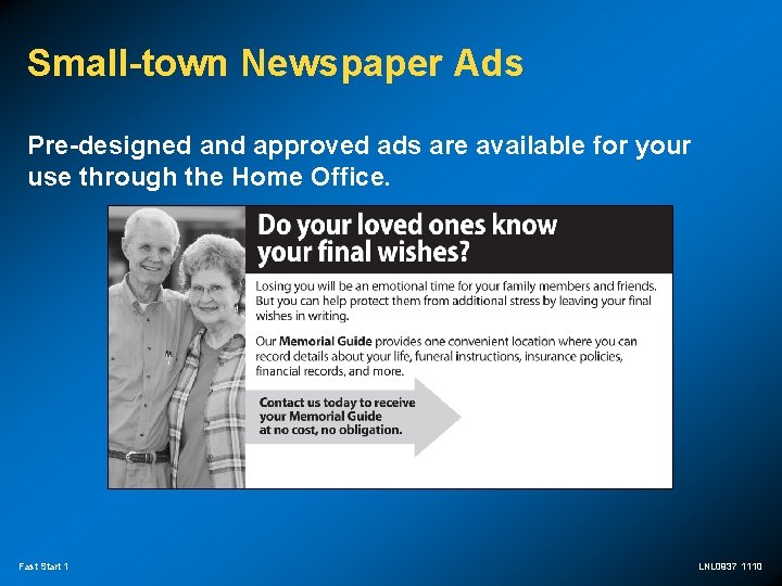 Small-town Newspaper Ads Pre-designed and approved ads are available for your use through the