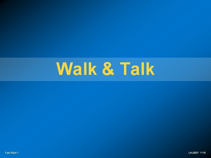 Walk & Talk Fast Start 1 LNL 0937 1110 