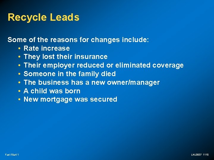 Recycle Leads Some of the reasons for changes include: • Rate increase • They